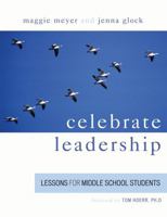 Celebrate Leadership: Lessons for Middle School Students 1578863031 Book Cover