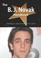 The B. J. Novak Handbook - Everything You Need to Know about B. J. Novak B0006BZBN4 Book Cover
