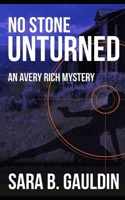 No Stone Unturned: An Avery Rich Mystery B0GPQC55LV Book Cover