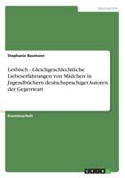 Lesbisch - Gleichgeschlechtliche Liebeserfahrungen von M�dchen in Jugendb�chern deutschsprachiger Autoren der Gegenwart 3638710424 Book Cover