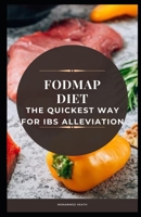 FODMAP DIET: THE QUICKEST WAY FOR IBS ALLEVIATION B0BKCKSFZ2 Book Cover