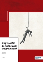 J'irai chanter du Brahms dans un supermarché 2383512168 Book Cover