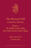 The Manasseh Hill Country Survey Volume 5: The Middle Jordan Valley, from Wadi Fasael to Wadi 'aujah 9004400842 Book Cover