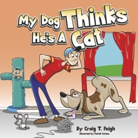 My Dog Thinks He's a Cat B0CNVBD18M Book Cover