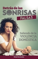 DETRÁS DE LAS SONRISAS FALSAS: Saliendo de la violencia doméstica (Spanish Edition) B0CT996R9Z Book Cover