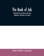 The Book of Job: Translated from the Hebrew with notes explanatory, illustrative, and critical 9354010032 Book Cover