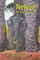 Nelson, the Baby Elephant 0763519855 Book Cover
