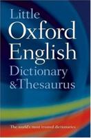Little Oxford Dictionary, Thesaurus, and WordPower Guide 0198607091 Book Cover