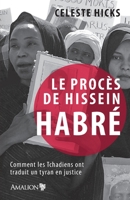 Le procès de Hissein Habré: Comment les Tchadiens ont traduit un tyran en justice (French Edition) 2359260987 Book Cover