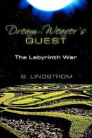 Dream Weaver's Quest: The Labyrinth War 1453611614 Book Cover