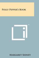 Polly Pepper's Book 1258210479 Book Cover