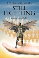 Still Fighting: My Journey with ALS 1098046730 Book Cover