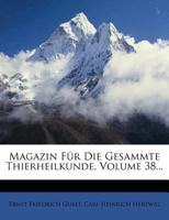 Magazin Fur Die Gesammte Thierheilkunde, Volume 38... 1274445728 Book Cover
