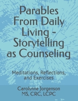 Parables From Daily Living - Storytelling as Counseling: Meditations, Reflections, and Exercises B0CFZ5G5J3 Book Cover