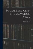 Social Service in the Salvation Army 1017883971 Book Cover