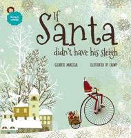 If Santa didn't have his sleigh: An illustrated book for kids about christmas 1981212620 Book Cover