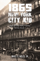 1865 New York City Kid: Part Of The Kelly Family Series Book 1 B0CT5PBDSY Book Cover