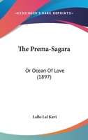 The Prema-Sagara: Or Ocean Of Love 0548762384 Book Cover
