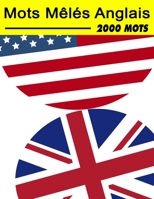 Mots Mêlés Anglais 2000 mots: Mots Cachés- 100 Grilles et 2000 Mots Gros Caractères - Lexique ANGLAIS - Avec Solutions - Pour Enfants et Adultes (French Edition) B08JVYF721 Book Cover