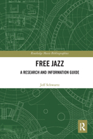 Free Jazz: A Research and Information Guide 0367734451 Book Cover