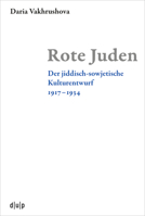 Rote Juden: Der Jiddisch-Sowjetische Kulturentwurf 1917-1934 (Jiddistik. Edition Und Forschung / Yiddish. Editions and Research / ייִד ) 3112213947 Book Cover