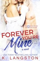 Forever You're Mine: A Mine Series Novel 1511503386 Book Cover
