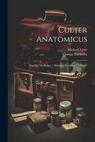 Culter Anatomicus: Hoc Est: Methodus ... Humana Incidendi Cadavera 1019433671 Book Cover