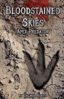 Bloodstained Skies: Apex Predator (Bloodstained Skies: The Synthbreed Trilogy) B0DZ1HV42D Book Cover
