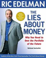 The Lies About Money: Achieving Financial Security and True Wealth by Avoiding the Lies Others Tell Us-- And the Lies We Tell Ourselves 1416543120 Book Cover