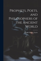 Prophets, Poets, and Philosophers of the Ancient World 1022015893 Book Cover
