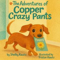 The Adventures of Copper Crazy-Pants B0G51KQBYG Book Cover