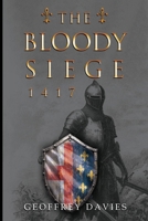 The Bloody Siege, 1417 1835436110 Book Cover
