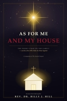 As for Me and My House: The Enemy's War on the Family — and the Christ Who Holds the Home Together · A Companion to The Ancient Serpent B0H82J8BJ1 Book Cover