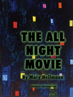 Mary Heilmann: The All Night Movie 1736534653 Book Cover