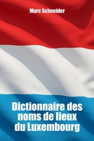 Dictionnaire des noms de lieux du Luxembourg (French Edition) B0FMDM1BNB Book Cover
