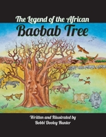 The Legend of the African Baobab Tree B0BCD1ZF5G Book Cover