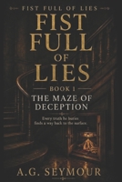 Fist Full of Lies: The Maze of Deception B086PLBB54 Book Cover