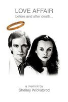 Love Affair Before and After Death...: A Memoir by 1463418493 Book Cover