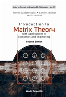 Introduction To Matrix Theory: With Applications In Economics And Engineering (second Edition) 9811256640 Book Cover