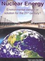 Nuclear Energy. Environmental danger or Solution for the 21st century? 9709989030 Book Cover