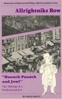 Allrightniks Row: "Haunch, Paunch, and Jowl" : The Making of a Professional Jew (Masterworks of Modern Jewish Writing Series) 0910129460 Book Cover