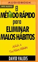 El Método Rápido para Eliminar tus Malos Hábitos 1519005350 Book Cover