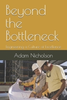 Beyond the Bottleneck: Engineering a Culture of Excellence B0FTJJ6VC3 Book Cover
