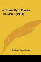 William Ryle Davies, 1844-1901 (1904) 1120957494 Book Cover
