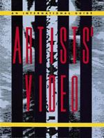 Artists' Video: An International Guide 1558593578 Book Cover