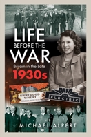 Life Before the War : Britain in the Later 1930s 1399053892 Book Cover