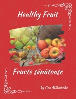Healthy Fruit - Fructe sănătoase: Poveste bilingva engleză - rom�na / English-Romanian Story for Children B095NJFMVN Book Cover