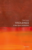 Violence: A Very Short Introduction 0198831730 Book Cover