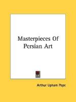Masterpieces Of Persian Art 1432576739 Book Cover
