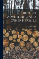 Truth In Advertising And Other Heresies 1018172645 Book Cover